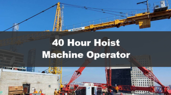 40 Hour Hoisting Machine Operator Course by Able Safety Consulting