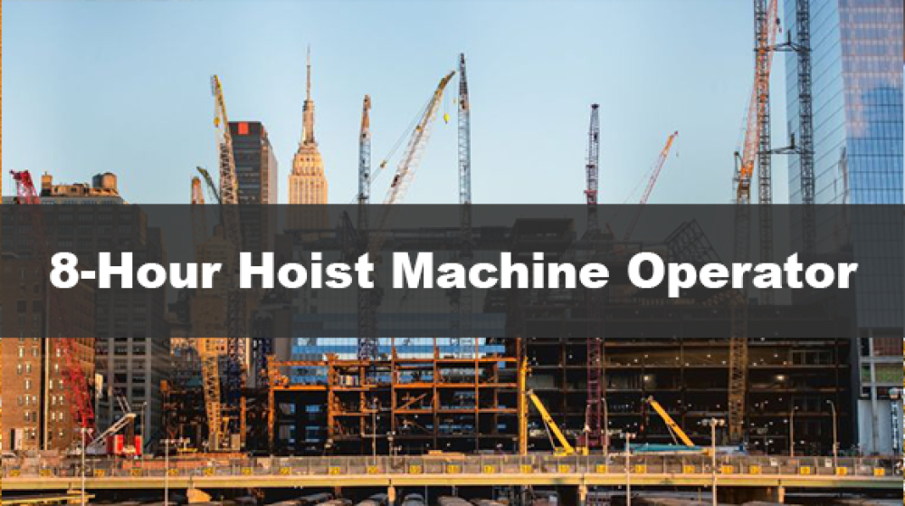 Hoist Machine Operator Training NYC, 8-Hour Hoist Machine Operator Course, Hoisting Machine Operator Certification, Construction Training NYC, Hoist Operator Safety Training, NYC Hoist Operator License, Hoist Machine Operation Course